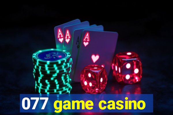 077 game casino